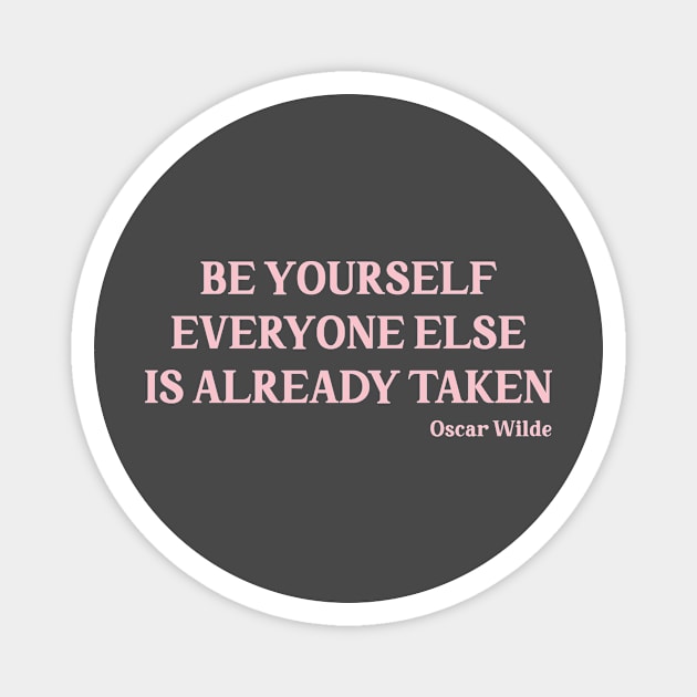 Oscar Wilde quote, pink Magnet by Perezzzoso